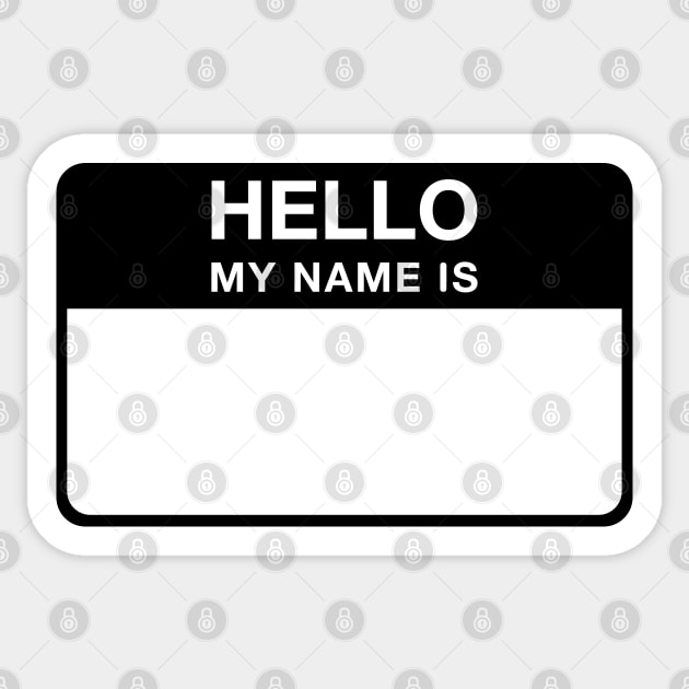 Hello My Name Is (Black) Sticker by powniels